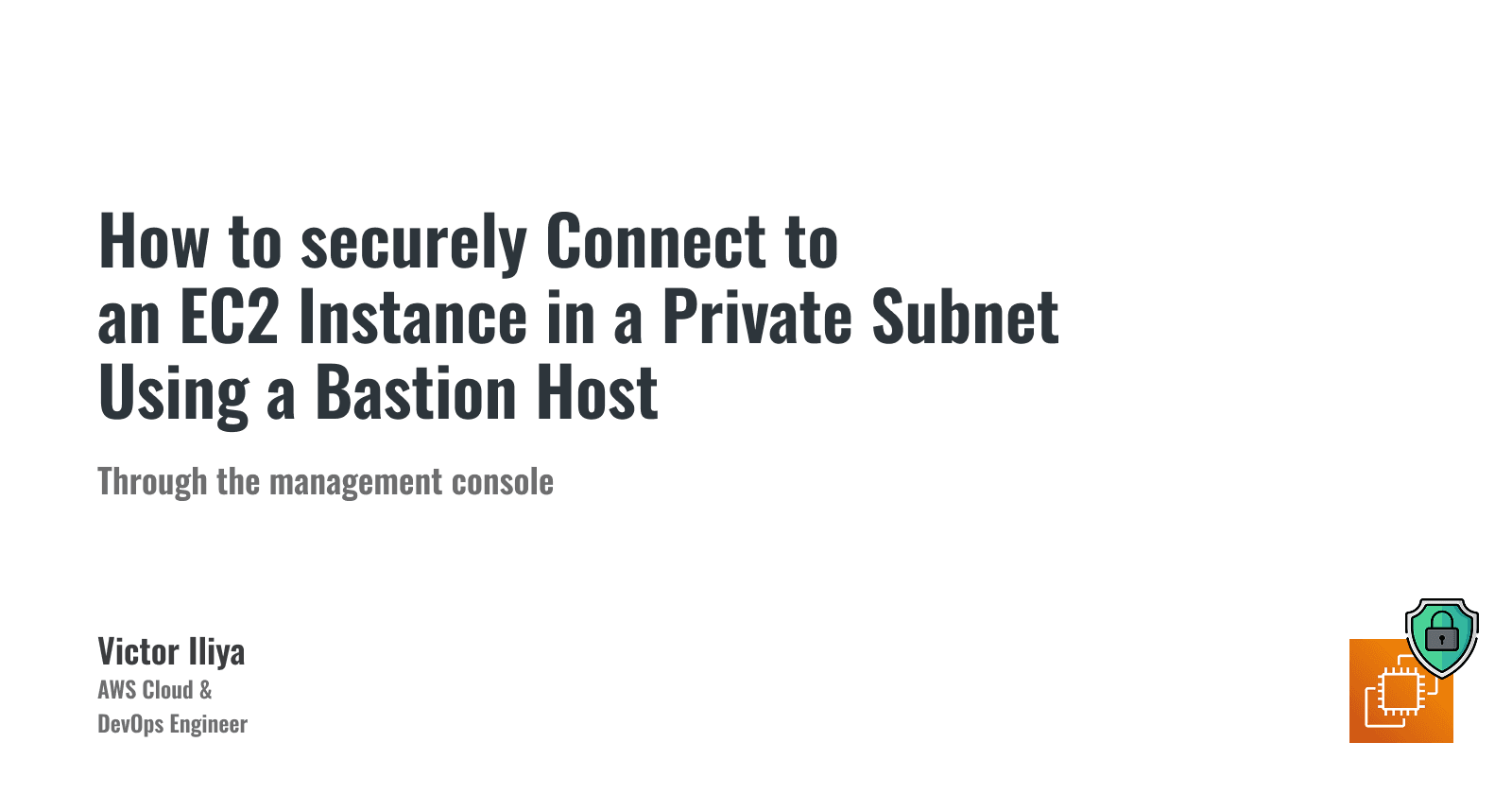 How to Connect to an EC2 Instance in a Private Network Using a Bastion Host